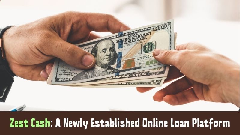 Zest Cash A Newly Established Online Loan Platform